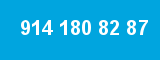 914 180 82 87